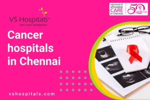 Cancer Hospitals in Chennai