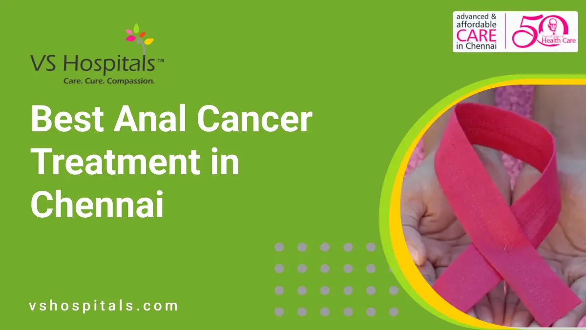 Best anal cancer treatment in Chennai