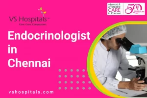 Endocrinologist in Chennai