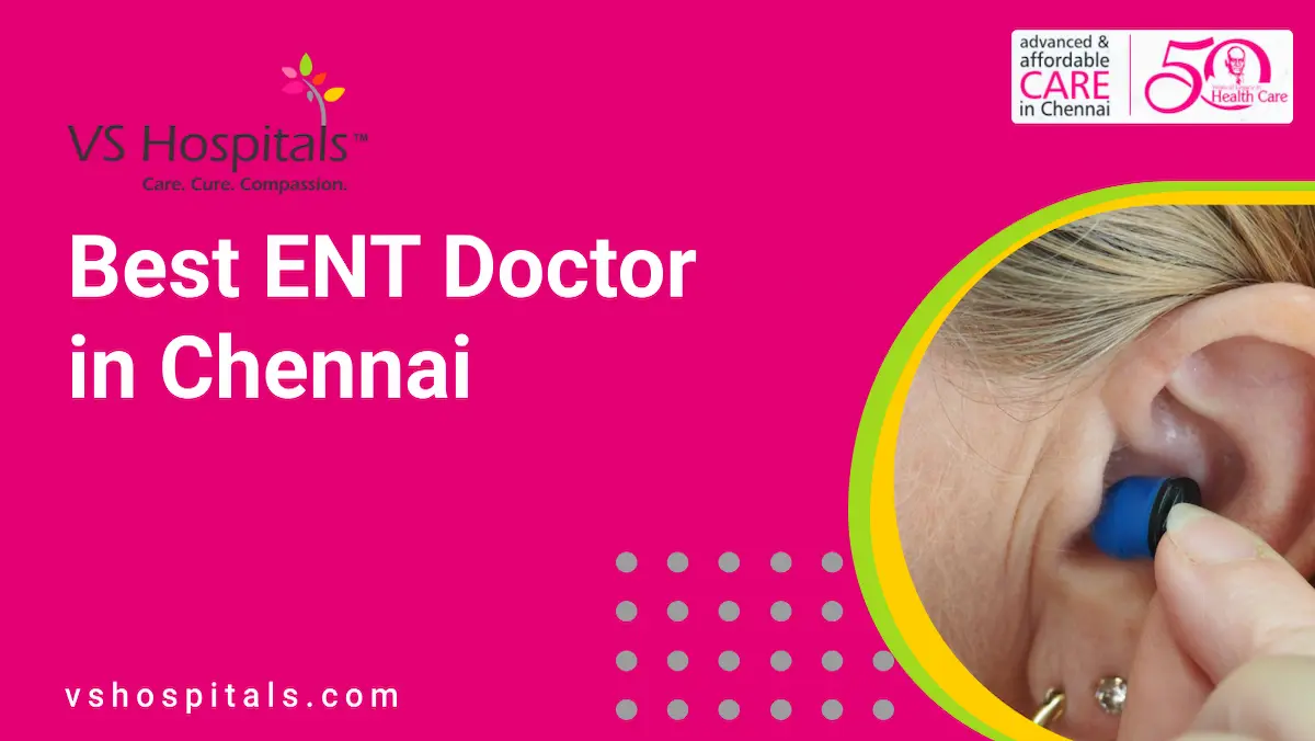 Best ENT doctor in Chennai