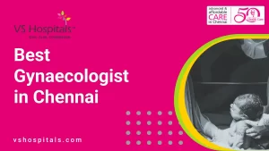 Best Gynaecologist in Chennai
