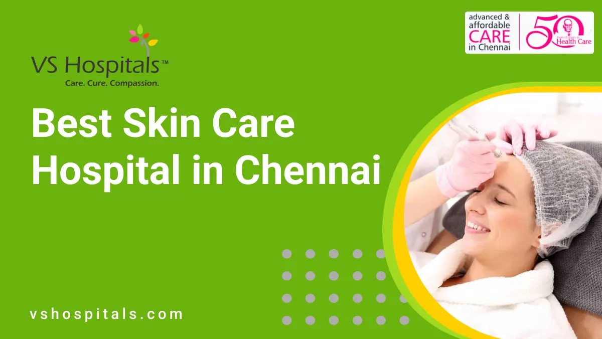 Best Skin Care Hospital in Chennai