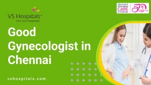 Good Gynecologist in Chennai