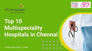 Top 10 Multispeciality Hospitals in Chennai