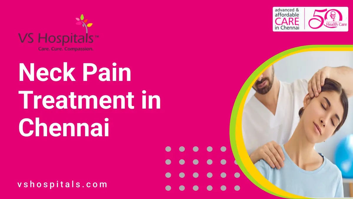 Neck Pain Treatment in Chennai | VS Hospitals