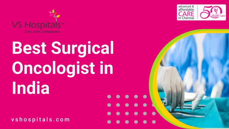 Best Surgical Oncologist in India | VS Hospitals