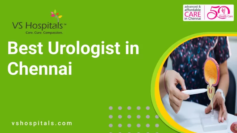 Best Urologist in Chennai | VS Hospitals