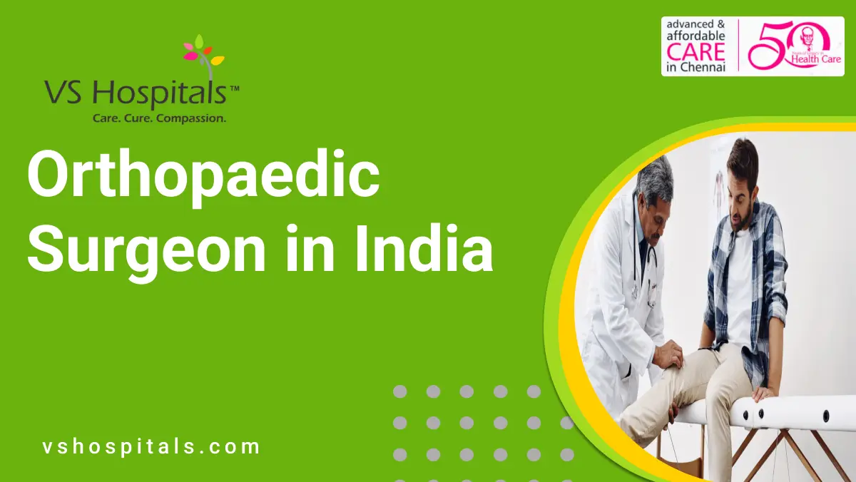 Orthopaedic Surgeon in India | VS Hospitals