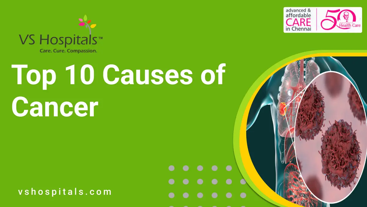Top 10 Causes of Cancer | VS Hospitals