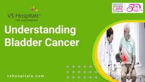 Understanding Bladder Cancer | VS Hospitals