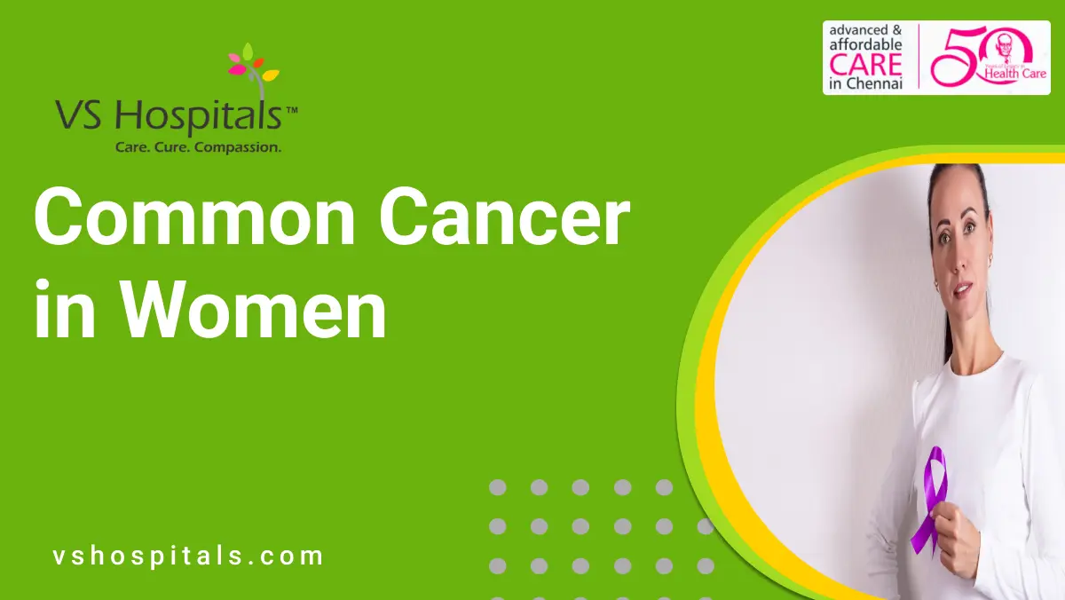 Common Cancer in Women | VS Hospitals