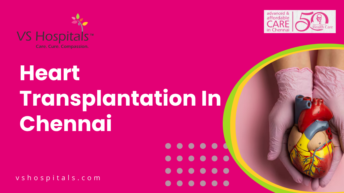 Heart Transplantation In Chennai