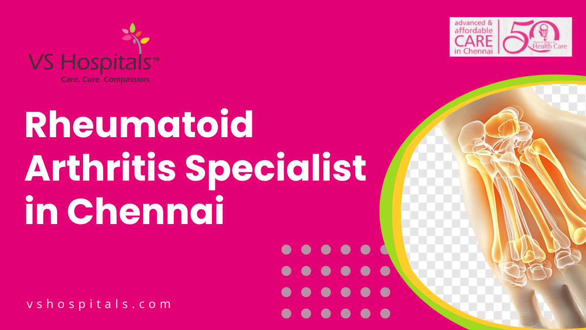 Rheumatoid Arthritis Specialist In Chennai