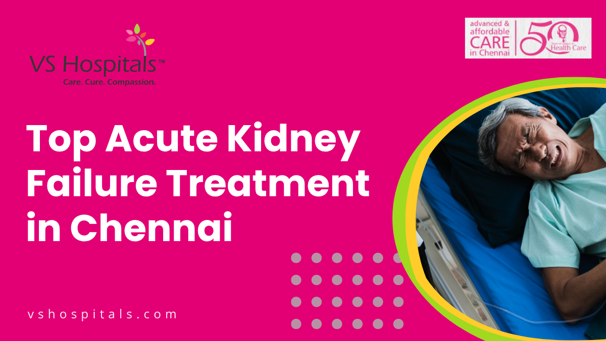 Top Acute Kidney Failure Treatment In Chennai