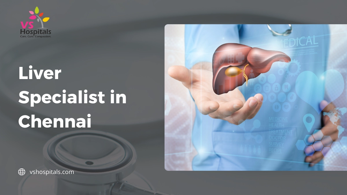 Liver Specialist in Chennai