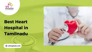 Best Heart Hospital in Tamilnadu