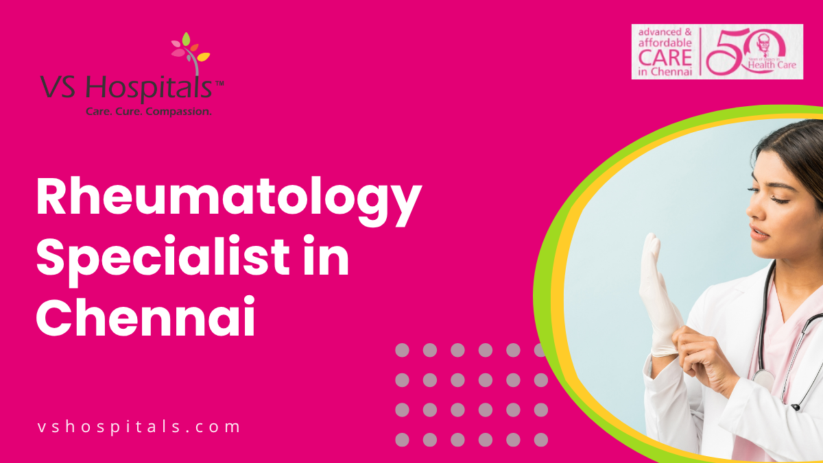 Rheumatology Specialist in Chennai