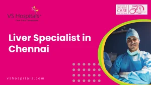 Liver Specialist in Chennai